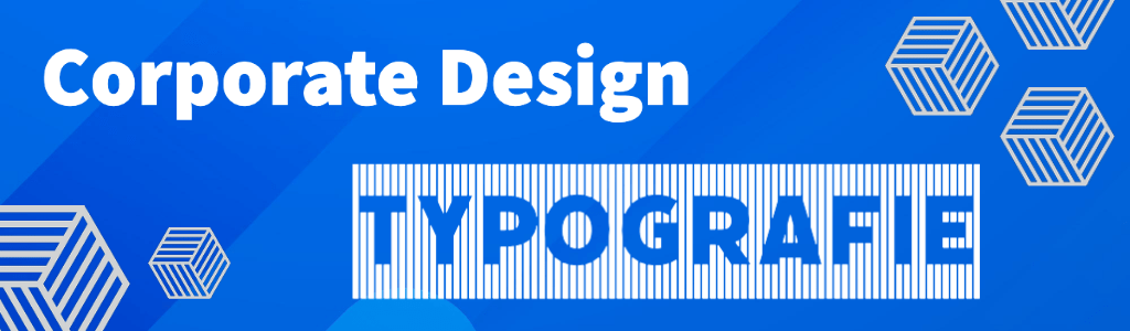 Bild des Blogbeitrags Corporatedesign - Typografie